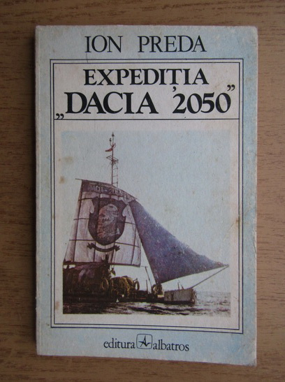 Anticariat: Ion Preda - Expeditia Dacia 2050