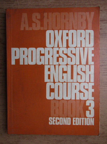 Anticariat: A. S. Hornby - Oxford progressive english course book (volumul 3)