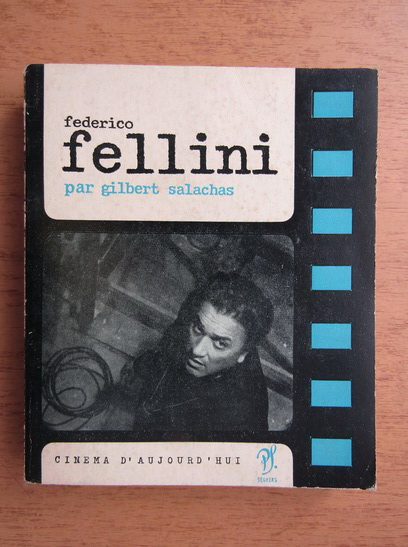 Anticariat: Gilbert Salachas - Federico Fellini