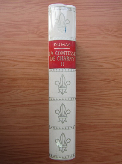 Anticariat: Alexandre Dumas - La comtesse de Charny (volumul 2)