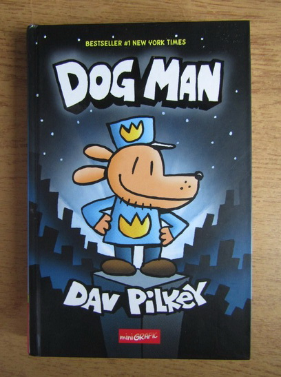 Anticariat: Dav Pilkey - Dog Man