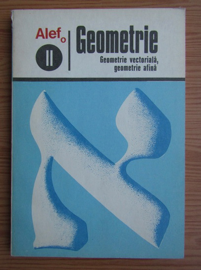Anticariat: G. Girard, C. Thierce - Geometrie, volumul 2. Geometrie vectoriala, geometrie afina
