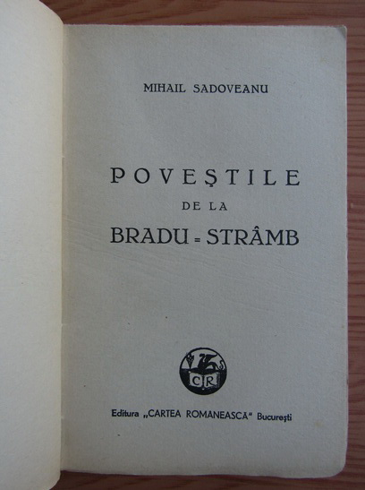 Mihail Sadoveanu - Povestile de la Bradu-stramb (1943)