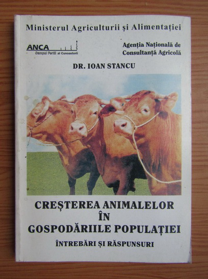 Anticariat: Ioan Stancu - Cresterea animalelor in gospodariile populatiei