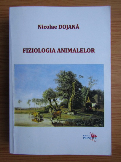 isolation Colleague victim Nicolae Dojana - Fiziologia animalelor - Cumpără