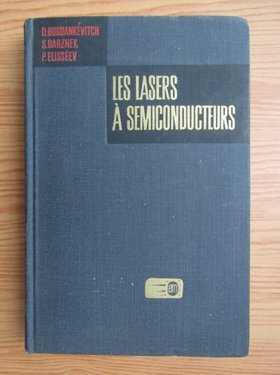 Anticariat: O. Bogdankevitch - Les lasers a semiconducteurs