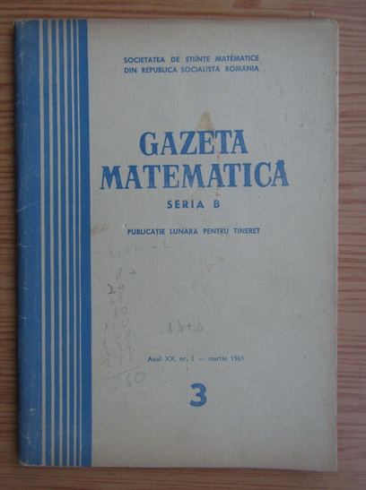 Anticariat: Gazeta Matematica, Seria B, anul XX, nr. 3, martie 1969