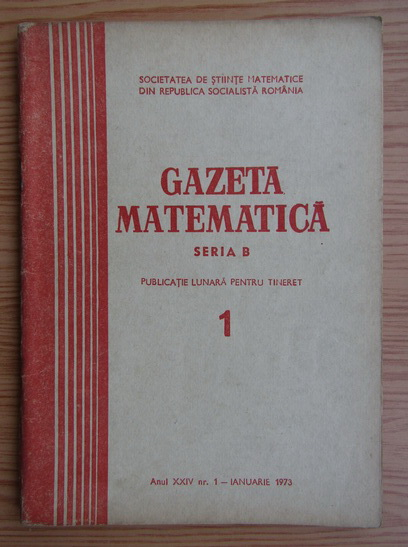 Anticariat: Gazeta Matematica, Seria B, anul XXIV, nr. 1, ianuarie 1973