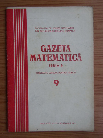 Anticariat: Gazeta Matematica, Seria B, anul XXIV, nr. 9, septembrie 1973