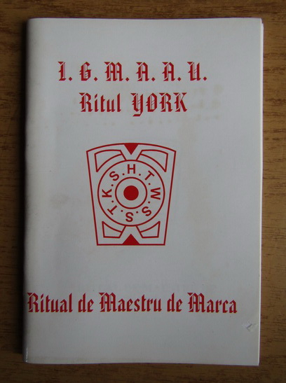 Anticariat: I.G.M.A.A.U. Ritul York. Ritual de maestru de Marca