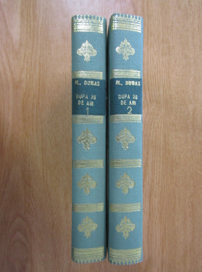 Anticariat: Alexandre Dumas - Dupa douazeci de ani (2 volume)