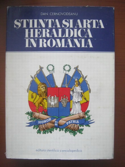 Anticariat: Dan Cernovodeanu - Stiinta si arta heraldica in Romania