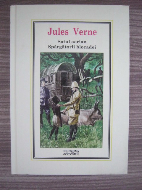 Anticariat: Jules Verne - Satul aerian. Spargatorii blocadei (Nr. 37)