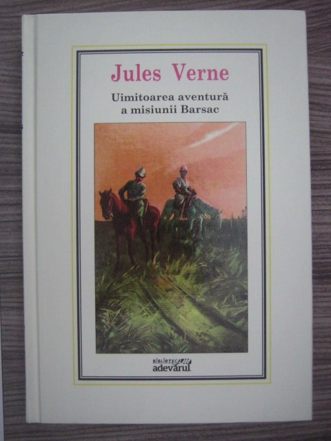 Anticariat: Jules Verne - Uimitoarea aventura a misiunii Barsac (Nr. 10)