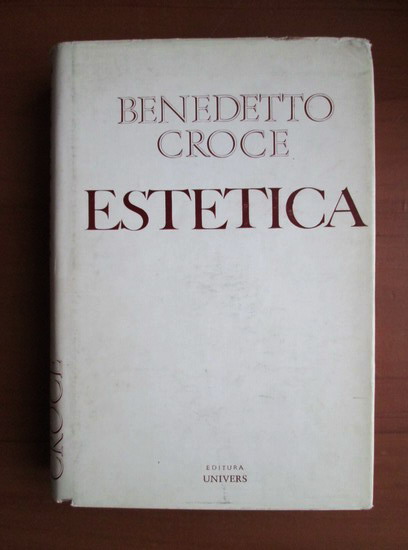 Anticariat: Benedetto Croce - Estetica
