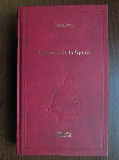 Anticariat: Gaston Leroux - Fantoma de la Opera (Adevarul)