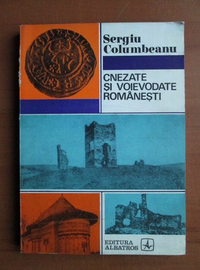 Sergiu Columbeanu Cnezate romanesti - Cumpără