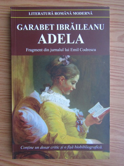 Anticariat: Garabet Ibraileanu - Adela. Fragment din jurnalul lui Emil Codescu