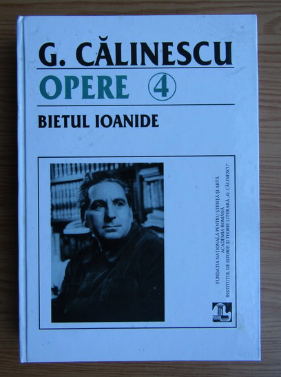 Anticariat: George Calinescu - Opere, volumul 4. Bietul Ioanide, volumul 2