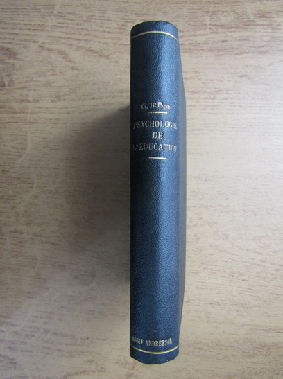 Anticariat: Gustave Le Bon - Psychologie de l'Education (1920)