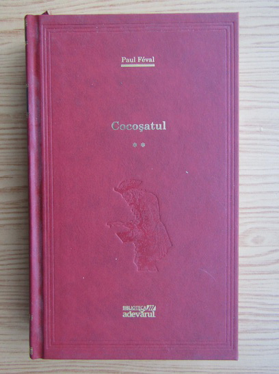 Anticariat: Paul Feval - Cocosatul (volumul 2)