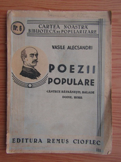 Anticariat: Vasile Alecsandri - Poezii populare. Cantece batranesti, balade, doine, hore (1943)