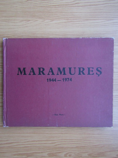 Anticariat: Maramures 1944-1974
