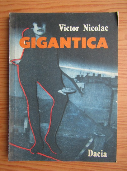 Anticariat: Victor Nicolae - Gigantica