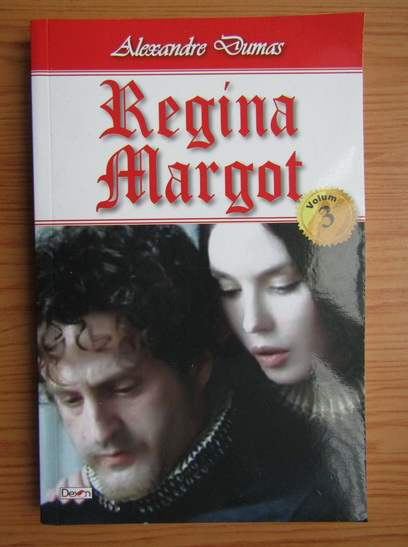 Anticariat: Alexandre Dumas - Regina Margot (volumul 3)