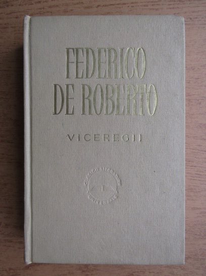 Anticariat: Federico De Roberto - Viceregii