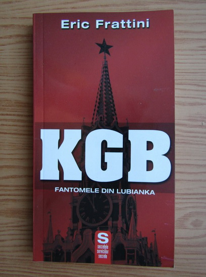 Anticariat: Eric Frattini - KGB. Fantomele din Lubianka