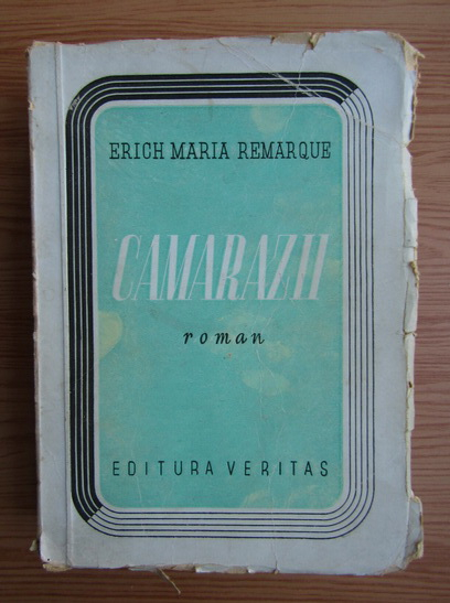 Anticariat: Erich Maria Remarque - Camarazii (1946)