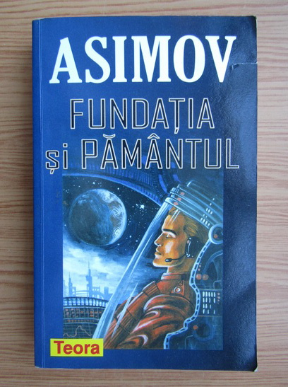 Anticariat: Isaac Asimov - Fundatia si Pamantul
