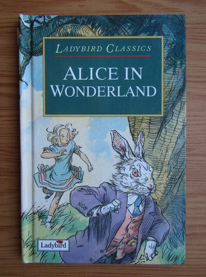 Anticariat: Lewis Carroll - Alice in wonderland