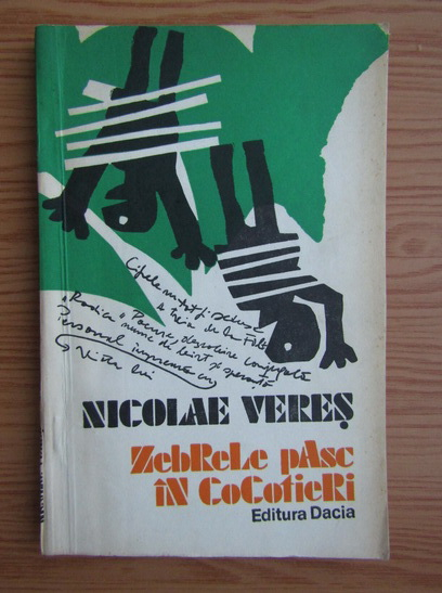 Anticariat: Nicolae Veres - Zebrele pasc in cocotieri