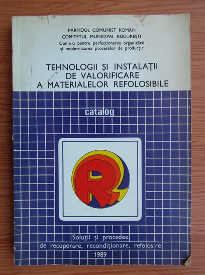 Anticariat: Catalog. Tehnologii si instalatii de valorificare a materialelor refolosibile