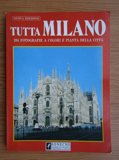 Anticariat: Giovanna Magi - Tutta Milano. 205 fotografie a colori e pianta della citta