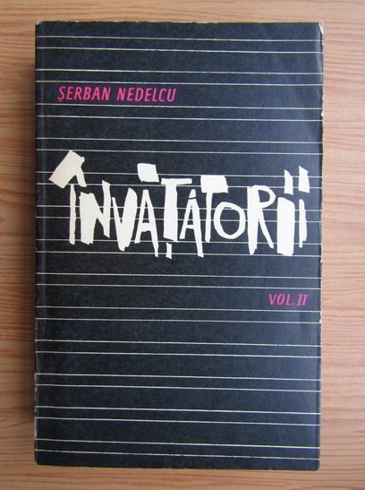 Anticariat: Serban Nedelcu - Invatatorii (volumul 2)