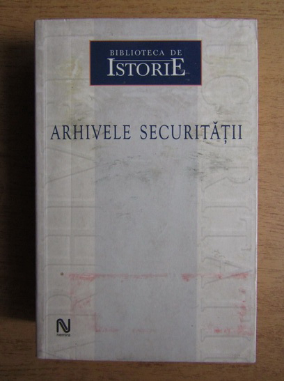 Anticariat: Arhivele securitatii (volumul 1)