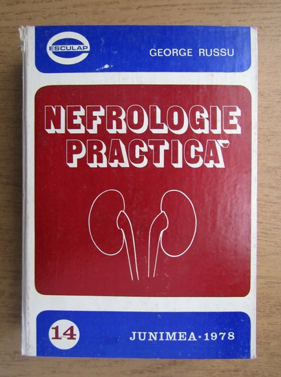 Anticariat: George Russu - Nefrologie practica