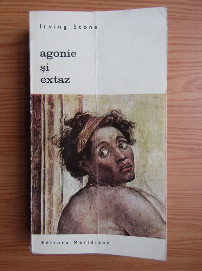 Anticariat: Irving Stone - Agonie si extaz (volumul 1)