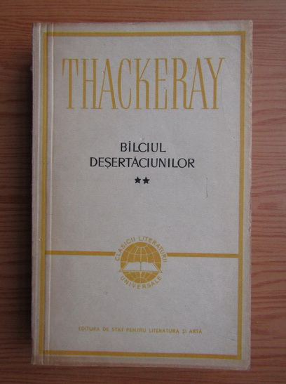 Anticariat: William Makepeace Thackeray - Balciul desertaciunilor (volumul 2)