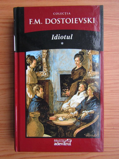 Anticariat: Dostoievski - Idiotul (volumul 1)