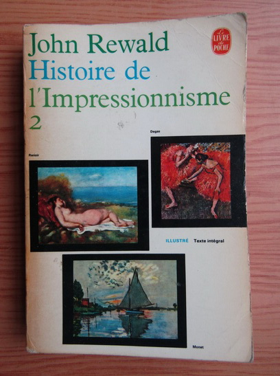 Anticariat: John Rewald - Histoire de l'Impressionnisme (volumul 2)