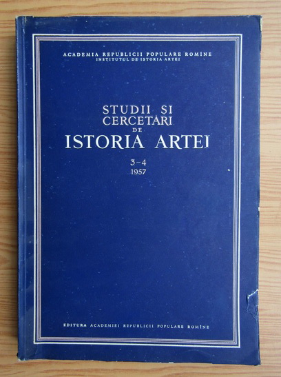 Anticariat: Studii si cercetari de istoria artei, anul IV, nr. 3-4, 1957