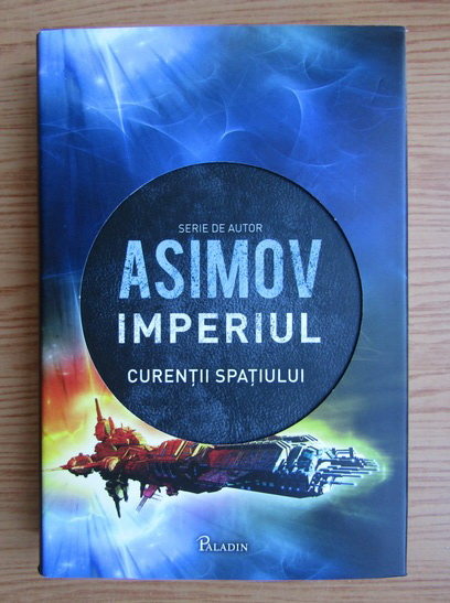 Anticariat: Isaac Asimov - Imperiul, volumul 3. Curentii spatiului