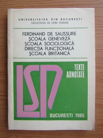 Anticariat: Lucia Wald - Ferdinand de Saussure. Scoala Geneveza. Scoala Sociologica. Directia Functionala. Scoala Britanica
