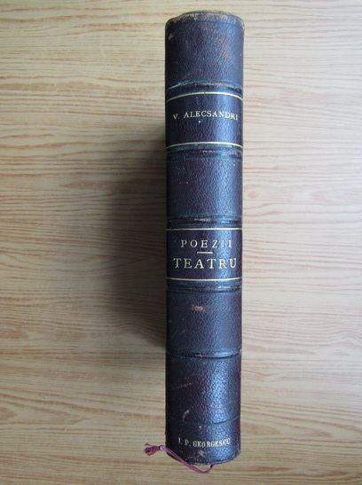 Anticariat: Vasile Alecsandri - Poezii, volumul 1. Teatru, volumul 5 (2 carti coligate, 1904)