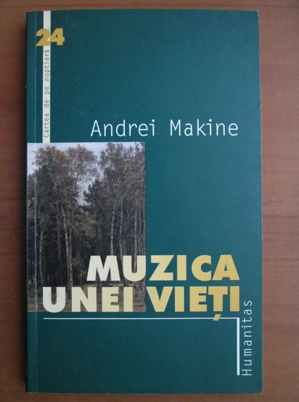 Anticariat: Andrei Makine - Muzica unei vieti