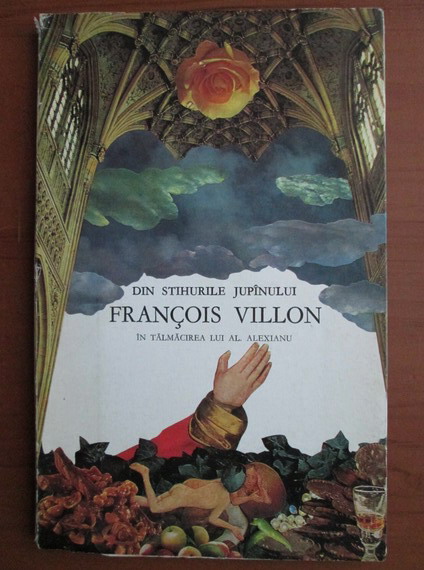 Anticariat: Din stihurile jupanului Francois Villon in talmacirea lui Al. Alexianu